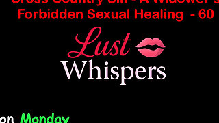 Cross Country Sin a Widower’s Illicit Sexual Healing Part 60 - English Audio Sex Story