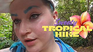 Sweaty Tropical Hike