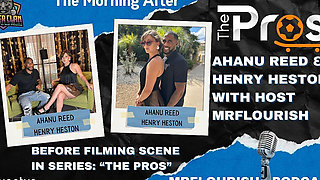 Mrflourish Podcast "the Morning After" with Ahanu Reed and Henry Heston Ahead of "the Pros" Episode