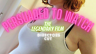 Persuaded to Watch #1 Uncut!