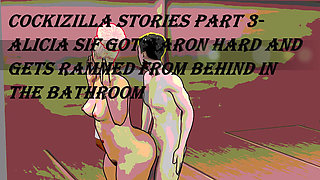 Cockizilla Stories Part 3 - Alicia Sif Got Aaron Hard and Gets Rammed From Behind in the Bathroom with a Big Dick