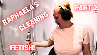 Raphaela's Cleaning Fetish - Part 2