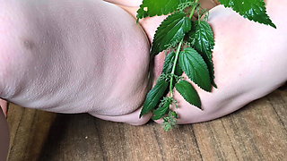 Labia with Nettles... - Wide Spread Legs