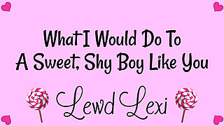 What I Do to Sweet, Shy Boys Like You