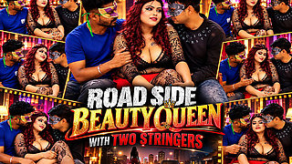 Road Side Beautiqueen Fucked by Two Strengers Part 2